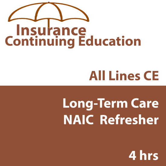 Long-Term Care NAIC 4-hour Refresher Class: Partnership Programs, LTC Insurance and LTC Services (INSCE035FL4)