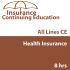 8 hr All Lines CE - Health Insurance