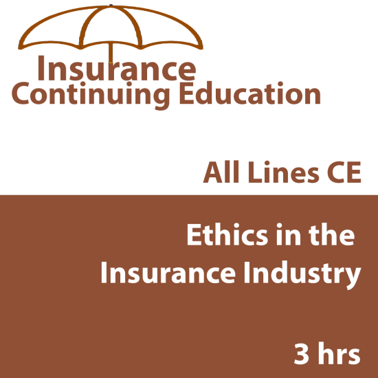 3hr CE - Ethics in the Insurance Industry